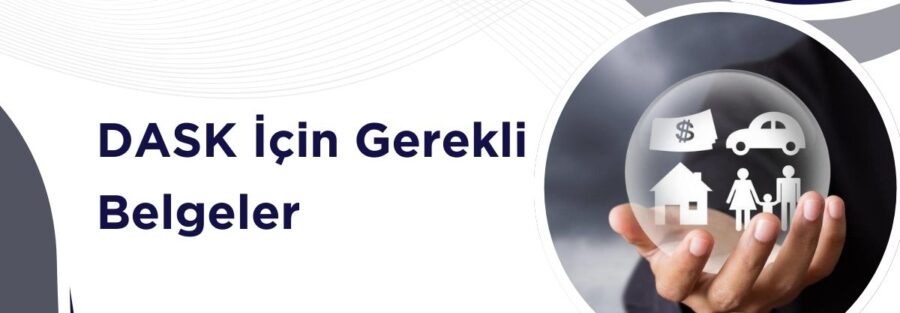 DASK İçin Gerekli Belgeler