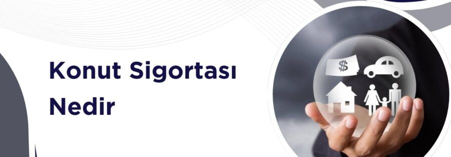 Konut Sigortası Nedir