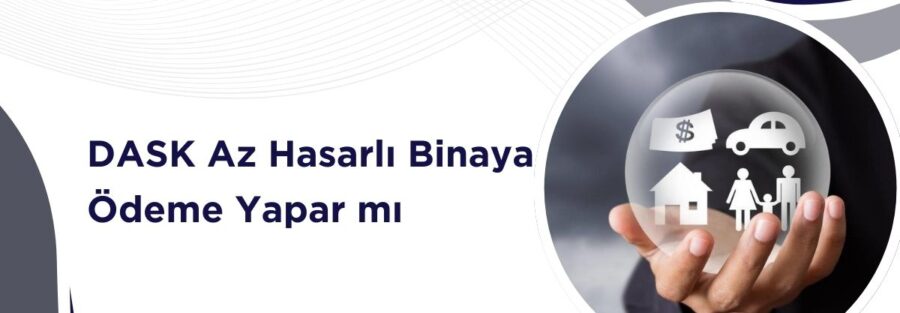 DASK Az Hasarlı Binaya Ödeme Yapar mı