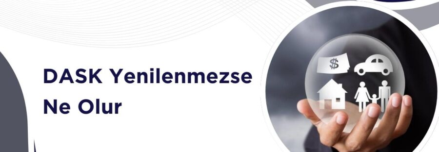 DASK Yenilenmezse Ne Olur