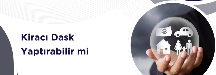 Kiracı Dask Yaptırabilir mi